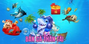 Bắn Cá Thần Tài